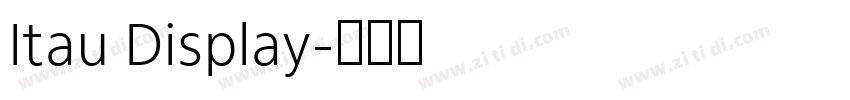 Itau Display字体转换 Itau Display字体转换